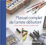 Manuel complet de l'artiste débutant