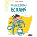 Guide de survie pour accros aux écrans