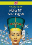 Néfertiti, Reine d'Egypte