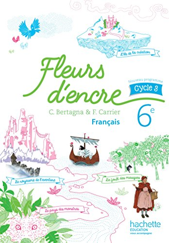 Fleurs d'encre français 6e - cycle 3