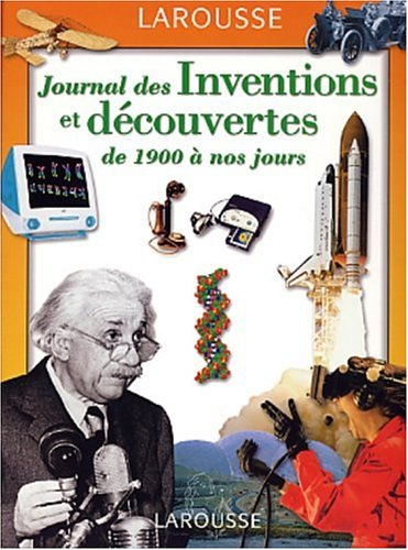 Journal des inventions et découvertes de 1900 à nos jours