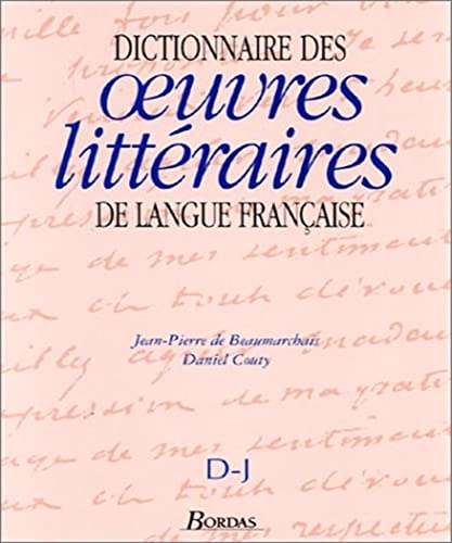 Dictionnaire des littératures de langue française oeuvres D-J