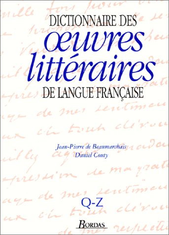 Dictionnaire des littératures de langue française oeuvres Q-Z