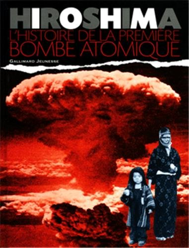Hiroshima, l'histoire de la première bombe atomique