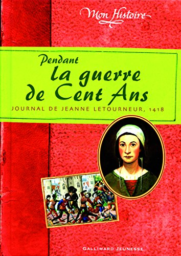 Pendant la guerre de Cent Ans, journal de Jeanne Letourneur, 1418.