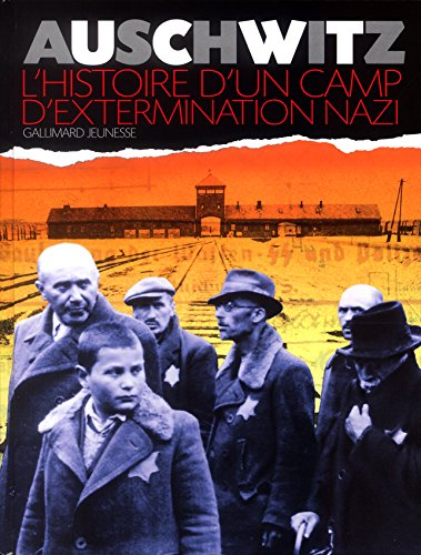 Auschwitz, l'histoire d'un camp d'extermination nazi.