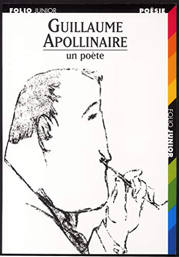 Guillaume Apolinaire, un poète.