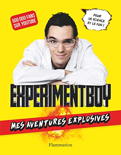Experimentboy / mes aventures explosives