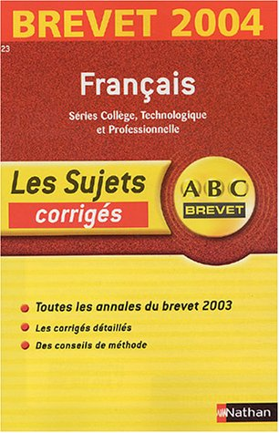 Français brevet 2004, les sujets corrigés