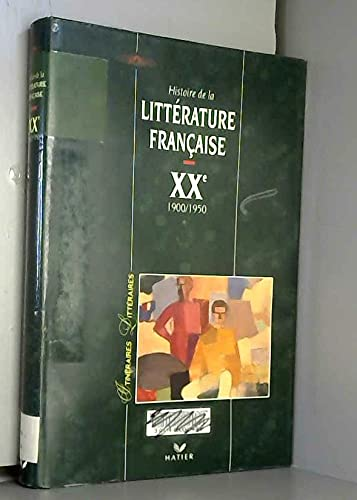 Histoire de la littérature française: XXè : 1900-1950
