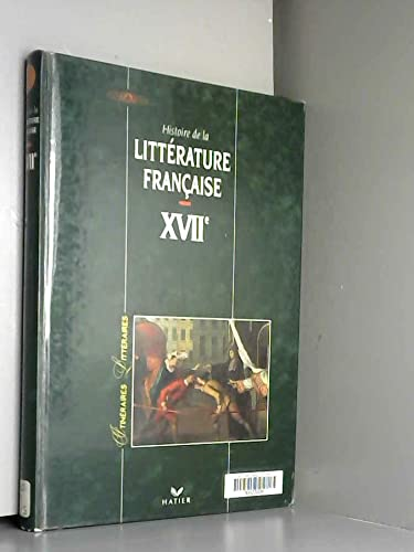 Histoire de la littérature française: XVIIè