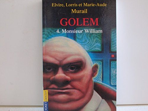 Golem : 4. Monsieur William