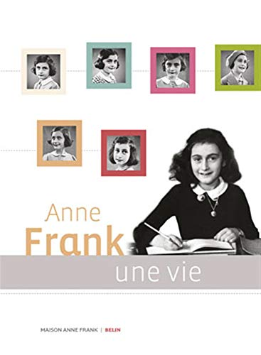 Anne Franck, une vie