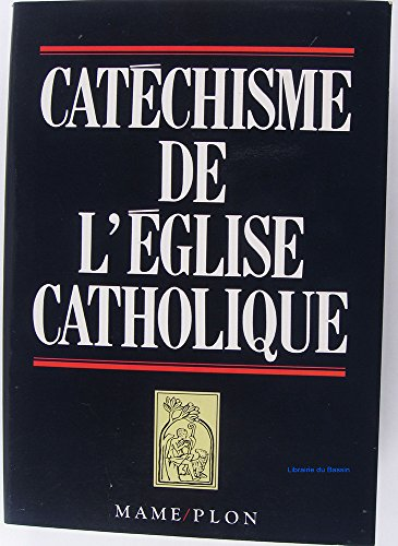 Le catéchisme de l'Eglise Catholique
