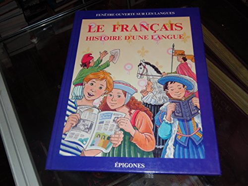 Le Français: histoire d'unbe langue