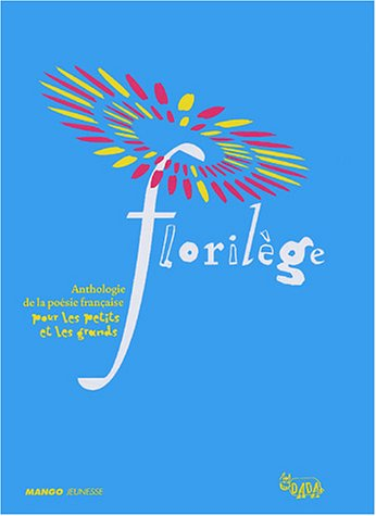 Florilège : anthologie de la poésie française pour les petits et les grands.