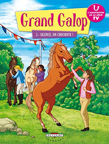 Grand galop. 3-Silence, on chuchote !