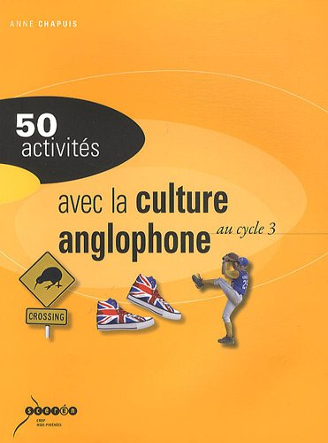 50 activités avec la culture anglophone au cycle 3
