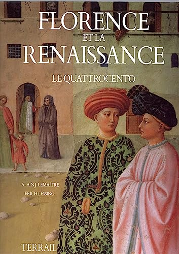 Florence et la Renaissance. Le Quattroncento